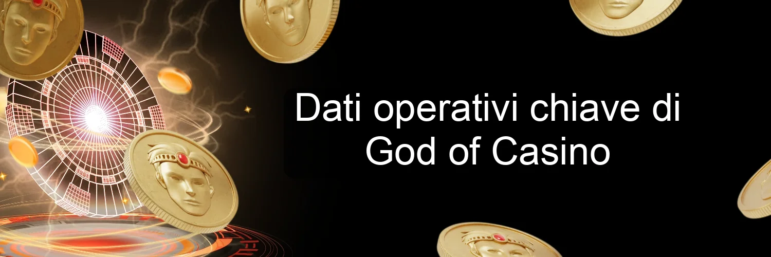 Dati operativi chiave di God of Casino